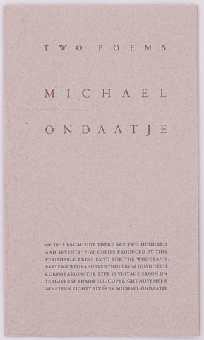 Broadside for Michael Ondaatje containing two poems. Brown and black text on grey handmade paper.