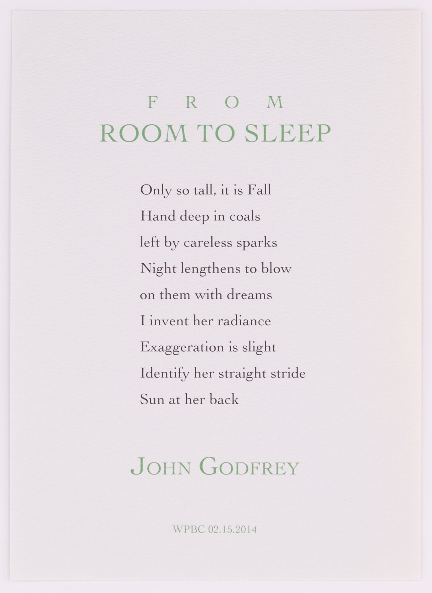 Broadside titled from room to sleep by John Godfrey. Green and black text on grey paper.