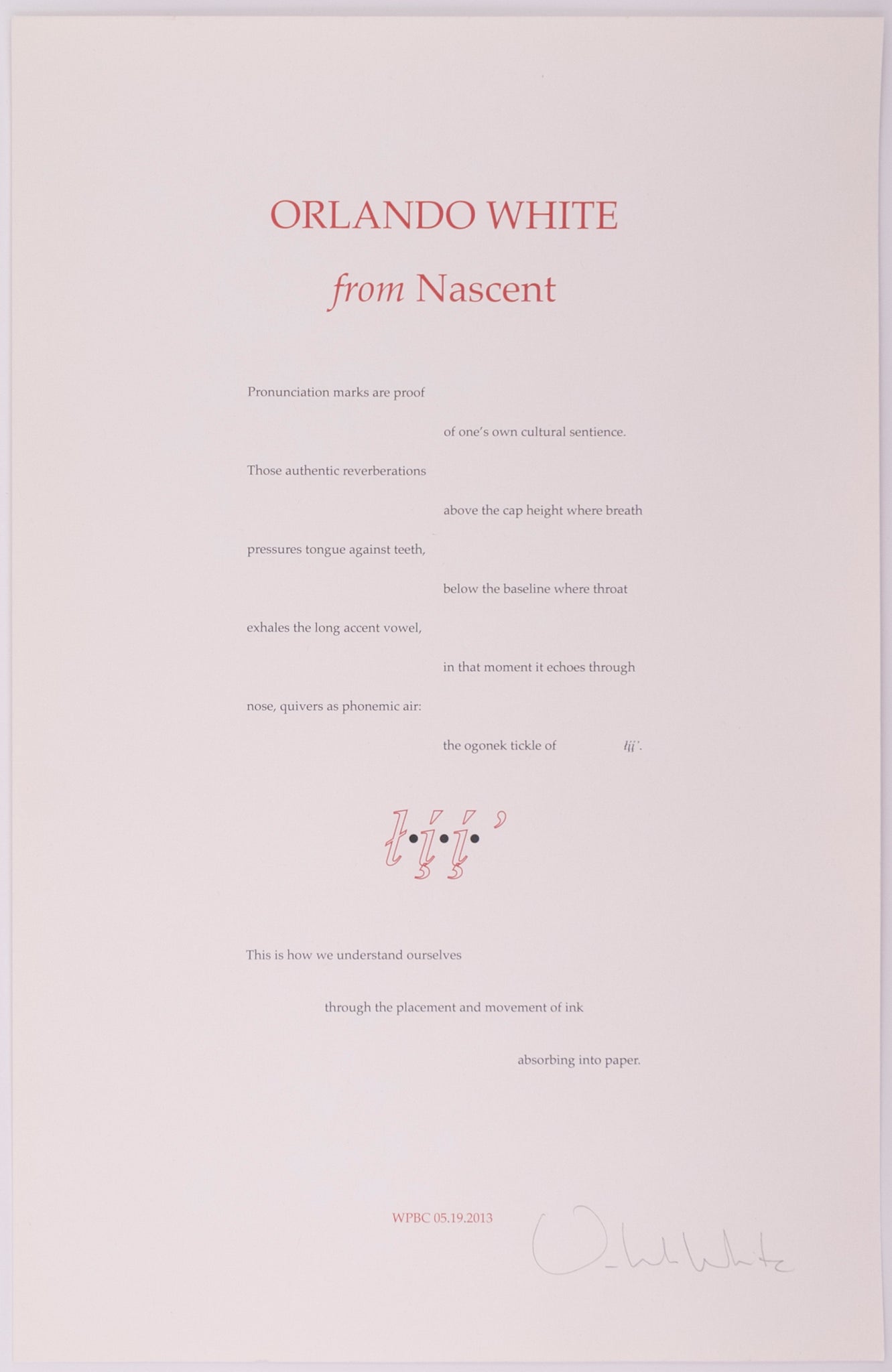 Broadside titled from Nascent by Orlando White. Red and black text on blueish grey paper.
