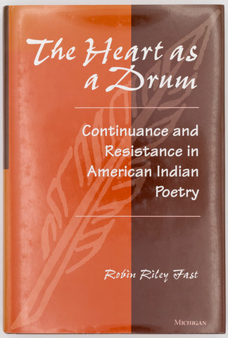 The Heart as a Drum: Continuance and Resistance in American Indian Poetry