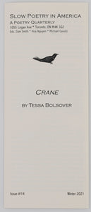 Pamphlet titled Crane by Tessa Bolsover. This is issue #14 of Slow Poetry in American. This is the cover of the pamphlet. The text is in black on white paper and there is a bird above the title which is sitting in the center of the page. 