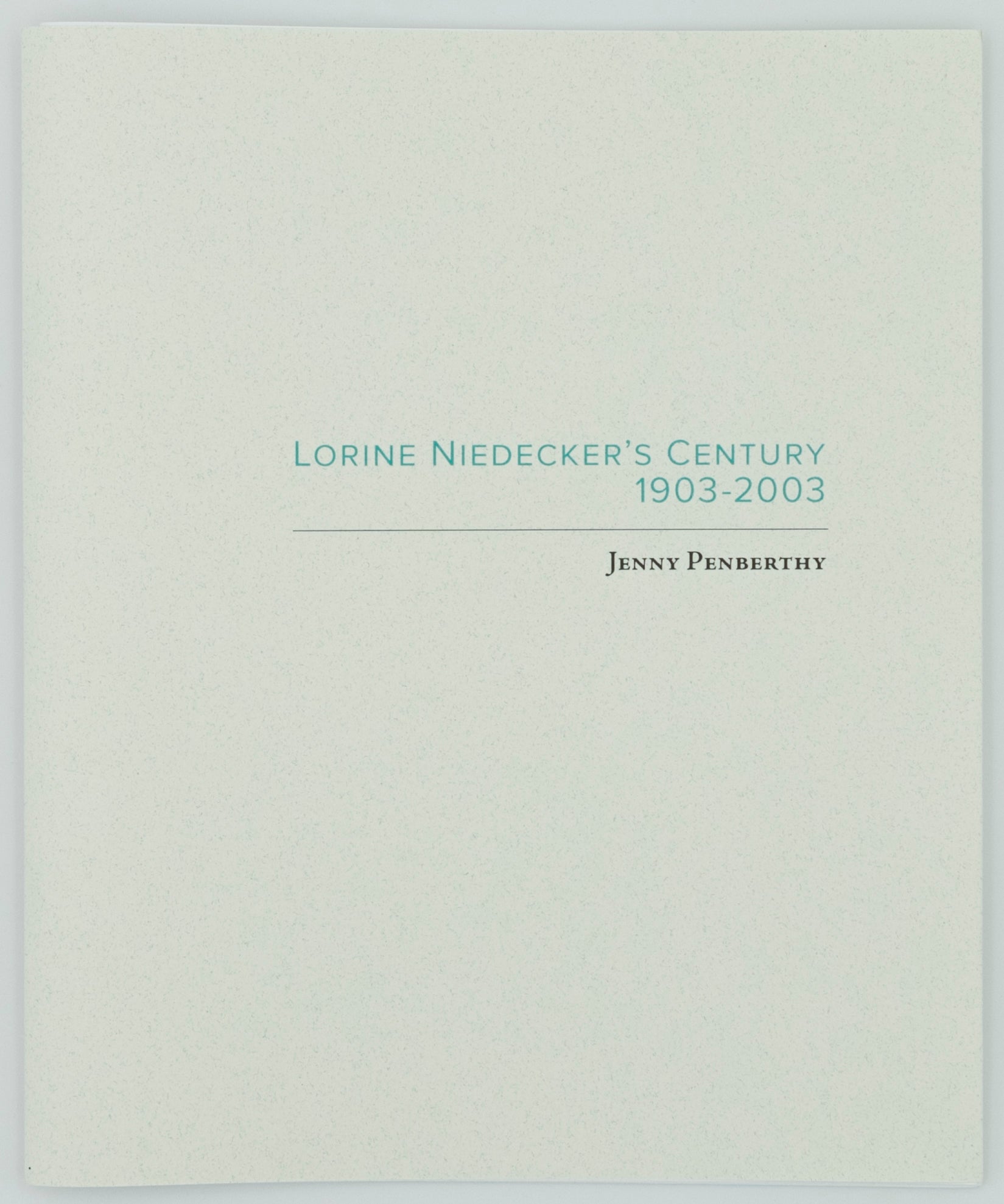 Zine by Jenny Penberthy titled Lorine Niedecker's Century 1903-2003. Green and black text on light green paper.