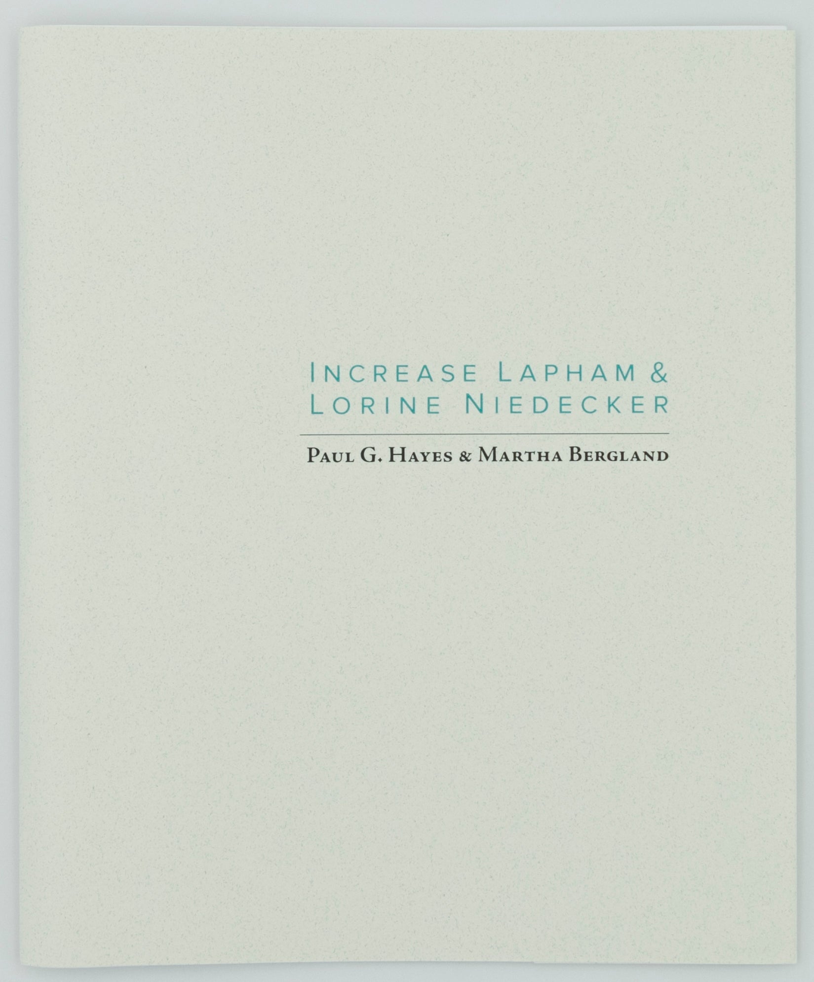 This zine is called Increase Lapham & Lorine Niedecker by Paul G. Hayes & Martha Bergland. Green and black text on light green paper
