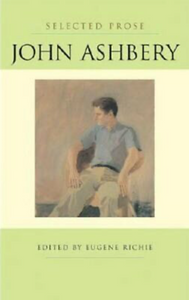 Selected Prose: John Ashbery