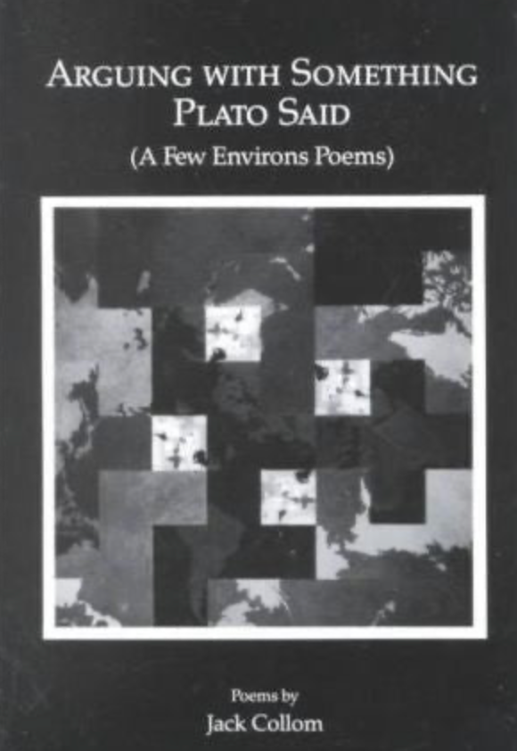 Arguing With Something Plato Said (A Few Environs Poems)