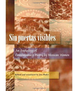 Sin Puertas Visibles: An Anthology of Contemporary Poetry by Mexican Women