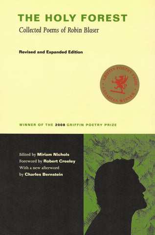 The Holy Forest: Collected Poems of Robin Blaser (Revised and Expanded Edition)