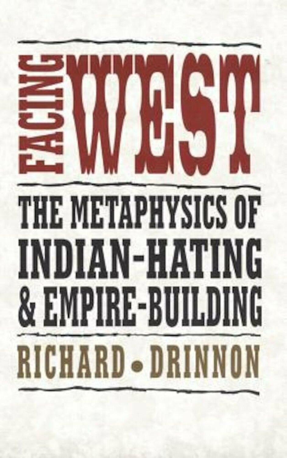 Facing West: The Metaphysics of Indian-Hating & Empire-Building
