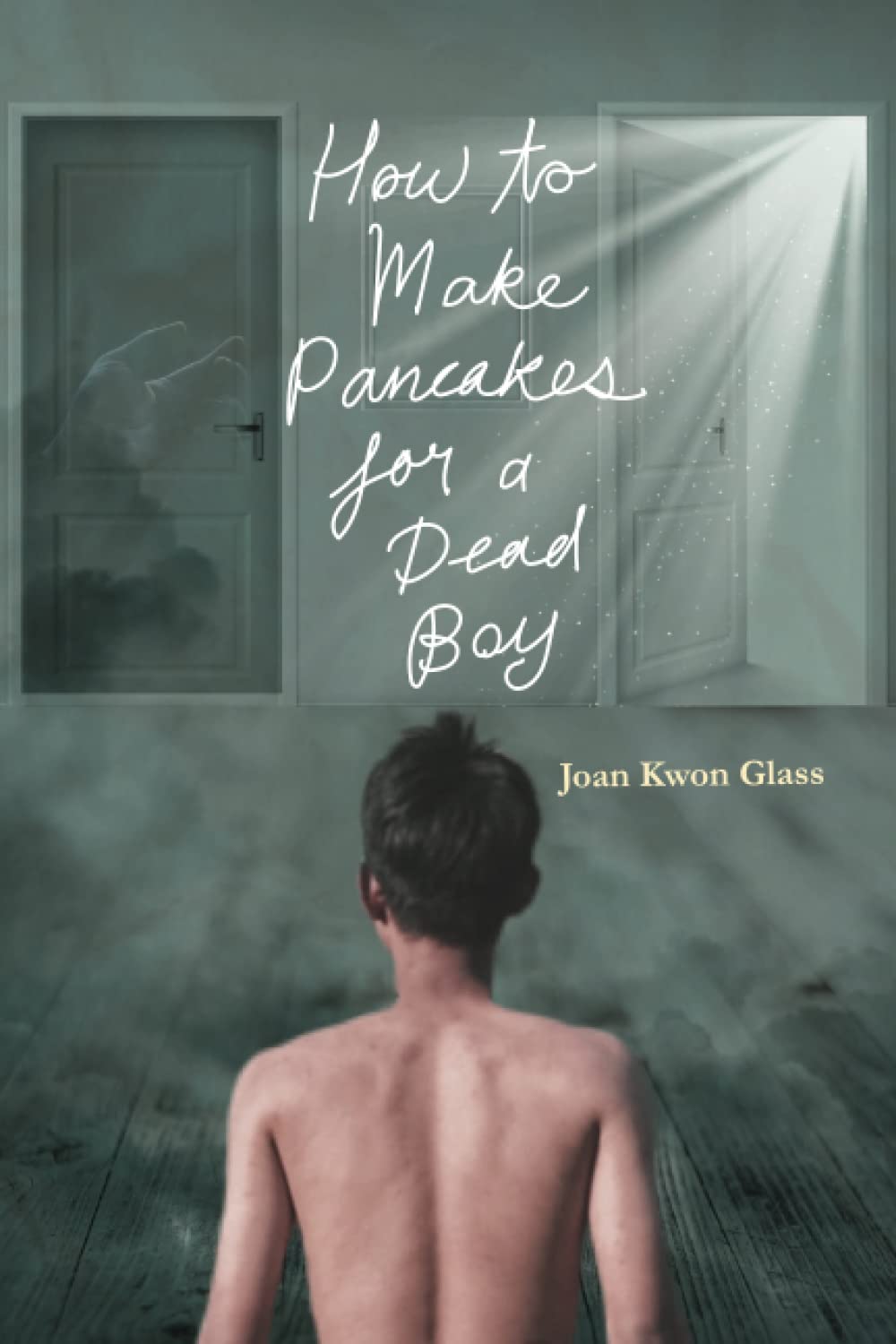How to Make Pancakes for a Dead Boy