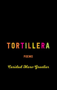Tortillera: Poems