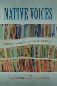 Native Voices: Indigenous American Poetry, Craft and Conversations