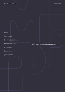 Matters of Feminist Practice: Volume 1