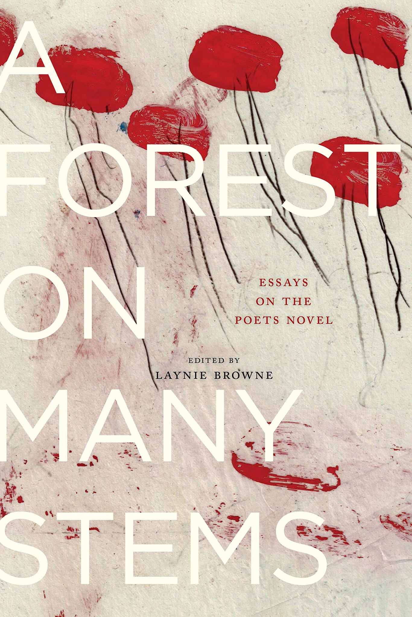 A Forest on Many Stems: Essays on The Poet's Novel