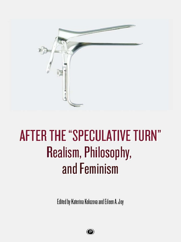 After the "Speculative Turn": Realism, Philosophy, and Feminism