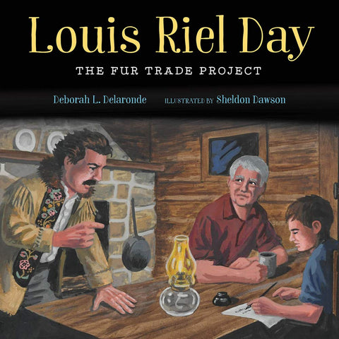 Louis Riel Day: The Fur Trade Project  (Hardcover)