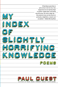 My Index of Slightly Horrifing Knowledge: Poems