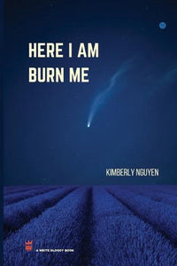 Here I am Burn Me