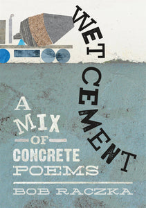 Wet Cement: A Mix of Concrete Poems (Hardcover)