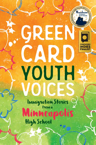 Green Card Youth Voices: Immigration Stories from a Minneapolis High School