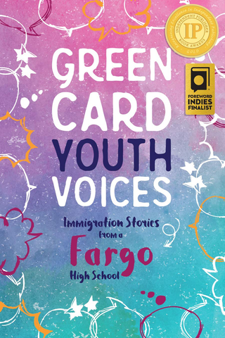 Green Card Youth Voices: Immigration Stories from a Fargo High School