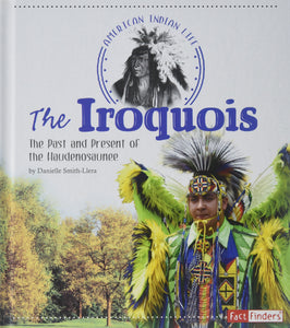 The Iroquois: The Past and Present of the Haudenosaunee (Library Bound)