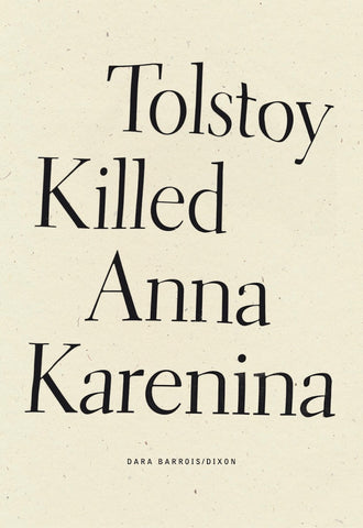 Tolstoy Killed Anna Karenina