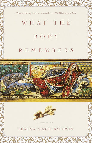 What the Body Remembers: A Novel