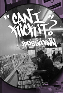 Can I Kick It? by  Idris Goodwin (Haymarket Books, 2019)