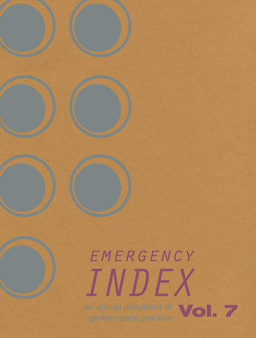 Emergency INDEX: An Annual Document of Performance Practice | Vol. 7