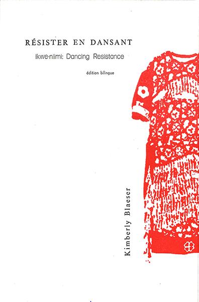 Résister en Dansant / Ikwe-Niimi: Dancing Resistance