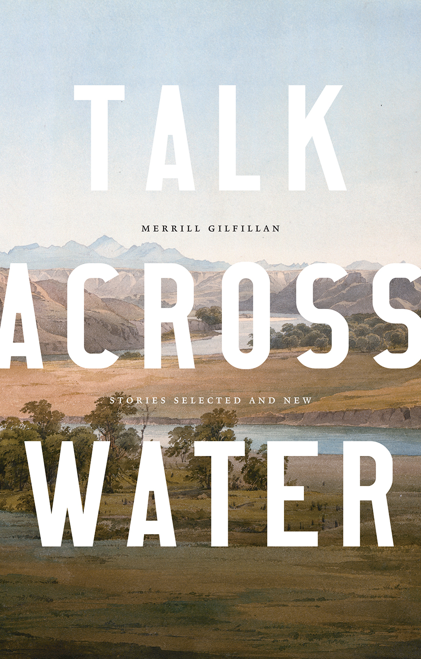 Talk Across Water: Stories Selected and New