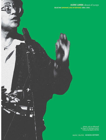 Audre Lorde: Dream of Europe (Selected Seminars and Interviews 1984–1992)