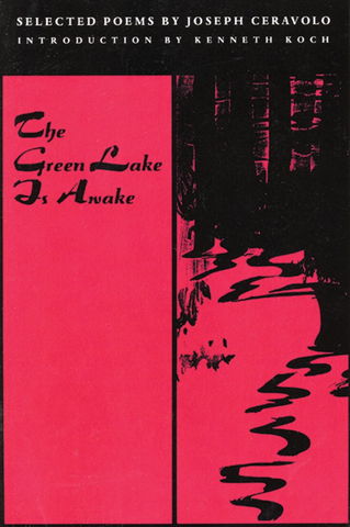 The Green Lake is Awake: Selected Poems of Joseph Ceravolo