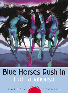Blue Horses Rush In: Poems and Stories