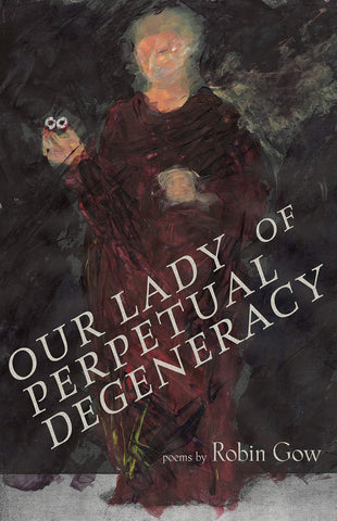 Our Lady of Perpetual Degeneracy