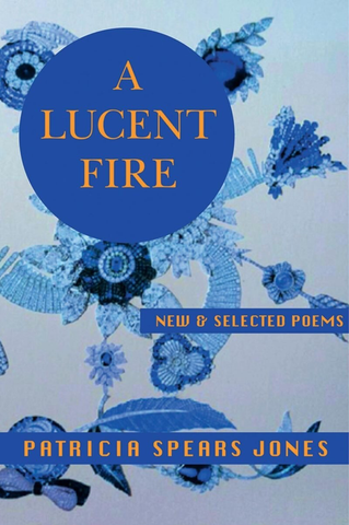 Lucent Fire: New & Selected Poems