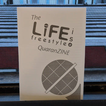 The Life is a Freestyle Quaranzine