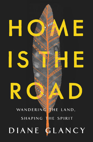 Home Is the Road: Wandering the Land, Shaping the Spirit (Hardcover)