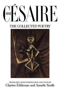 Aimé Césaire: The Collected Poetry
