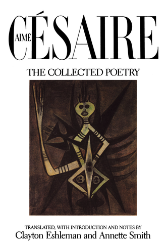 Aimé Césaire: The Collected Poetry