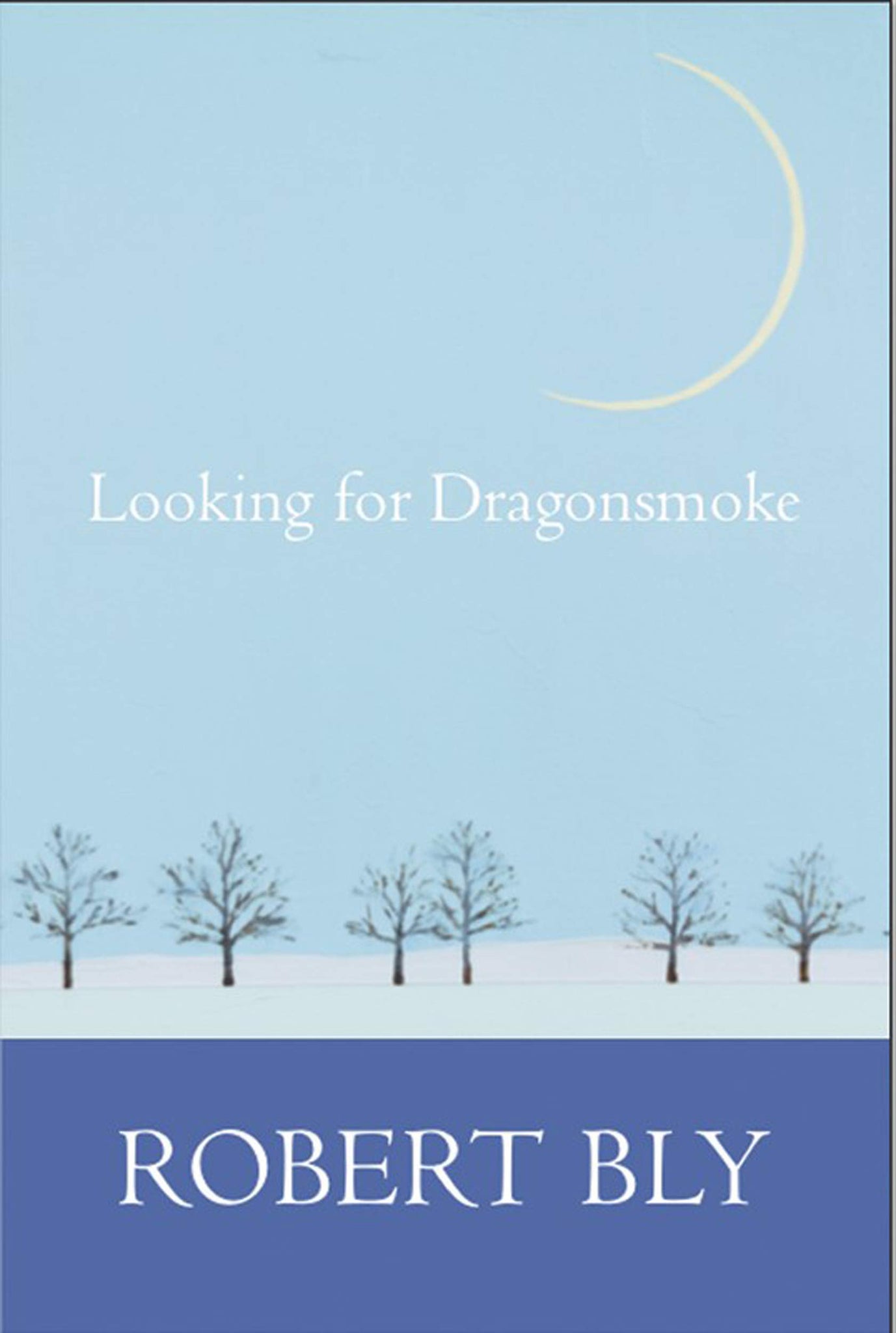Looking for Dragon Smoke: Essays on Poetry