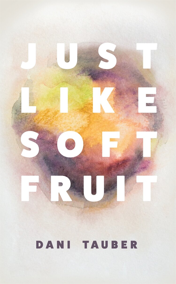 Just Like Soft Fruit