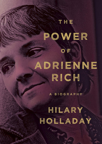 The Power of Adrienne Rich: A Biography (Hardcover)