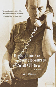 Digressions on Some Poems by Frank O'Hara: A Memoir