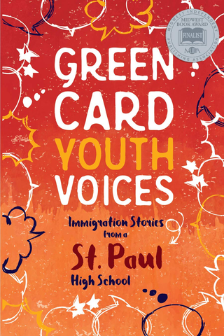 Green Card Youth Voices: Immigration Stories from a St. Paul High School