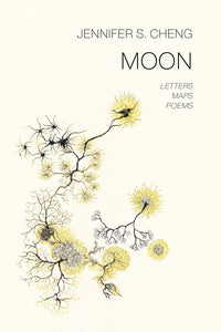 Moon: Letters, Maps, Poems