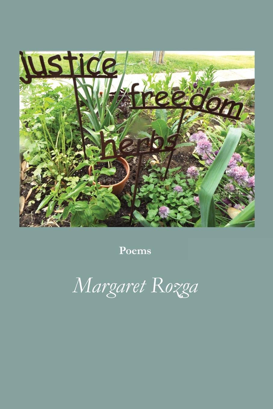 Justice Freedom Herbs: Poems