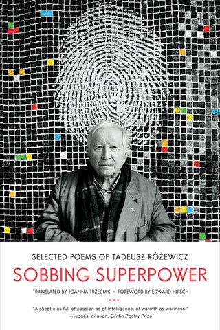 Sobbing Superpower: Selected Poems of Tadeusz Różewicz