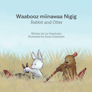 Waabooz miinawaa Nigig / Rabbit and Otter