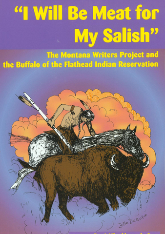 "I Will Be Meat for My Salish": The Montana Writers Project and the Buffalo of the Flathead Indian Reservation